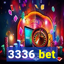 3336 bet